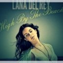 Lana Del Rey - High By The Beach