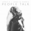 Jamie K & Long & Harris - People Talk (Original Mix)
