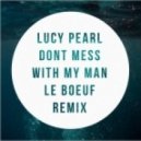 Lucy Pearl - Don\'t Mess With My Man (Le Boeuf Remix)