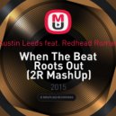 Austin Leeds feat. Redhead Roman & Marlon Roudette - When The Beat Roots Out (2R MashUp)