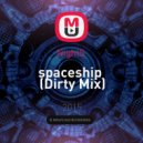 NightS - spaceship (Dirty Mix)