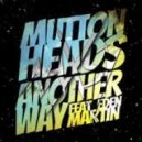 Muttonheads - Another Way (Naxsy Extented Remix)