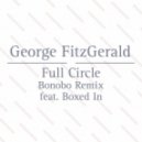 George FitzGerald - Full Circle (Feat. Boxed In)