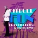 Pitbull feat. Chris Brown - Fun (DJ KASHTAN Remix)