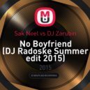 Sak Noel vs DJ Zarubin - No Boyfriend