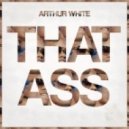 Arthur White - That Ass (Original mix)