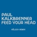 Paul Kalkbrenner - Feed Your Head (Kölsch Remix)
