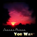 Laenas Prince - You Want
