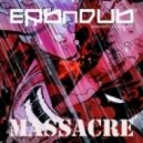 Erb N Dub - Massacre