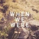 Sundrowner - When We Were