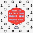 Reece Low & New World Sound - Bounce That (MayThem Remix) (MayThem Remix [Free Remix Pack])