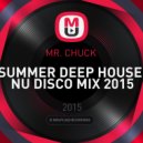 MR. CHUCK - SUMMER DEEP HOUSE NU DISCO MIX 2015 ()