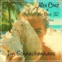 Alex Cruz & No One 32 ft. Joris - Im Schneckenhaus (Original Mix)