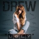 Drew - Ugly