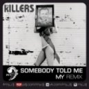 The Killers - Somebody Told Me