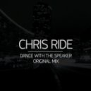 Chris Ride - Dance With The Speaker