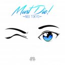 MUST DIE! - Neo Tokyo (Proni Sync Edit)