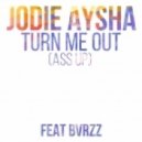 Jodie Aysha - Turn Me Out (Ass Up) (ft. BVRZZ)
