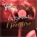Victor Diaz - I Feel Fire
