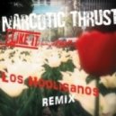 Narcotic Thrust - I Like It
