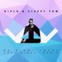 Diplo & Sleepy Tom - Be Right There