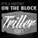 Eptic & Habstrakt - On The Block