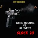 Kobe Bourne & Jk West - Glock 20