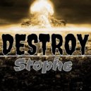 Stophe - Destroy
