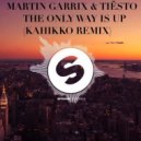 Martin Garrix & Tiesto - The only way is up (Kahikko remix)