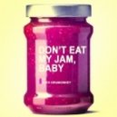 Alex DruMonkey - Don't Eat My Jam, Baby