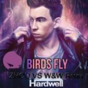 Hardwell feat. Mr Probz - Birds Fly (Zhou vs W&W Remix)