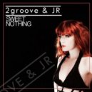 JR & 2groove - Sweet Nothing (Original mix)