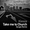 Kiesza - Take Me To Church (Sergio Ft. O\'Neill Sax & K. Tooshin Mix) (Hozier Сover)