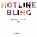 Charlie Puth x Kehlani - Hotline Bling (DeDunamis x Krs. Remix)
