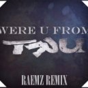 TRU - Where U From