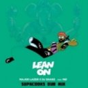 Major Lazer & Dj Snake Feat. Mo - Lean On (Supacooks Dub Mix)