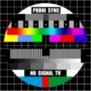 Proni Sync - No Signal TV (Original mix)