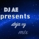 DJ AE Presents - Deja Vu Mix
