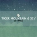Tiger Mountain & S2V - So Hard (Radio Edit)