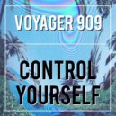 Voyager 909 - Control Yourself