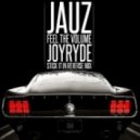 Jauz - Feel The Volume (Joyryde \'Stick It In Reverse\' Mix)