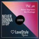 Phil H. - Never Gonna Stop