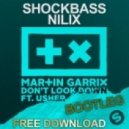 Martin Garrix Feat. Usher - Don\'t Look Down (Shockbass & NILIX Bootleg Mix) ((Shockbass & NILIX Bootleg Mix))