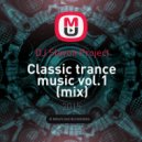 DJ Slavon Project - Сlassic trance music vol.1 (mix)
