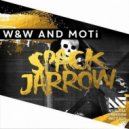 W&W & Moti - Spack Jarrow