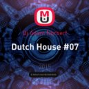 Dj Adam Norbert - Dutch House #07 ()