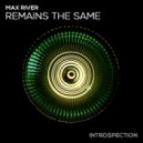 Max River - Remains The Same
