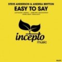 Steve Anderson & Andrea Britton - Easy To Say (Original Mix)