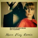 Black Eyed Peas - My Humps (MAXX PLAY REMIX) EXTENDED) (MAXX PLAY REMIX) EXTENDED)