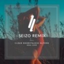 Clean Bandit feat. Jesse Glynne - Real Love (Seizo Edit) (Seizo Remix)